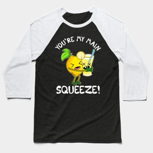 Cute & Funny You're My Main Squeeze Lemonade Pun Baseball T-Shirt